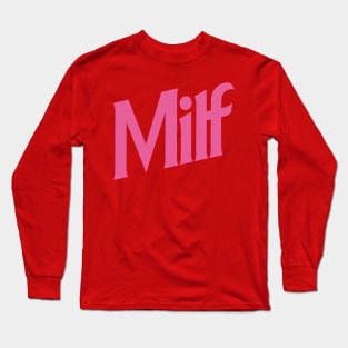 Milf Long Sleeve T-Shirt